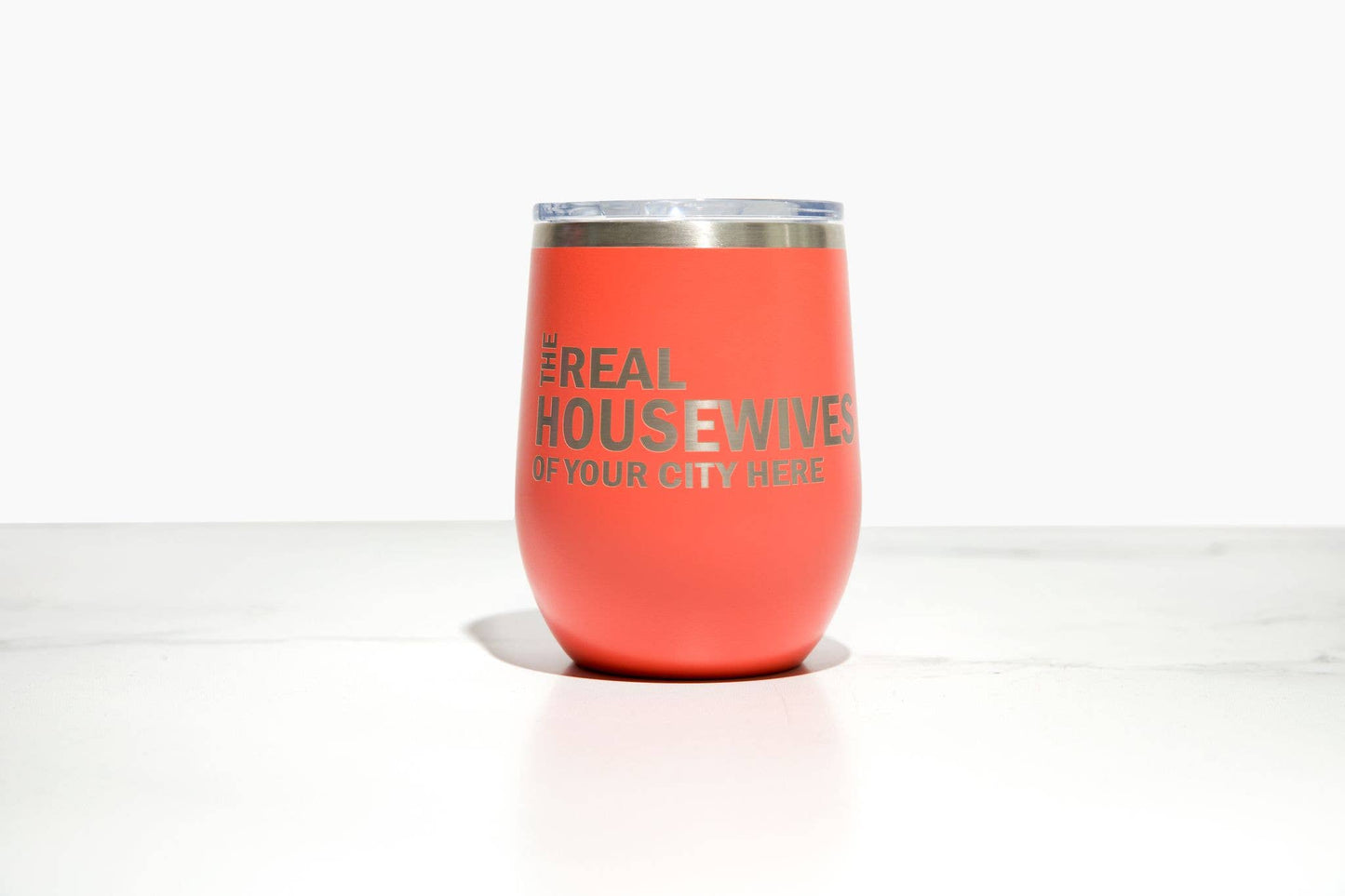 Real Housewives of Morgan Hill, Gilroy or "YOUR CUSTOM CITY" Wine Tumbler