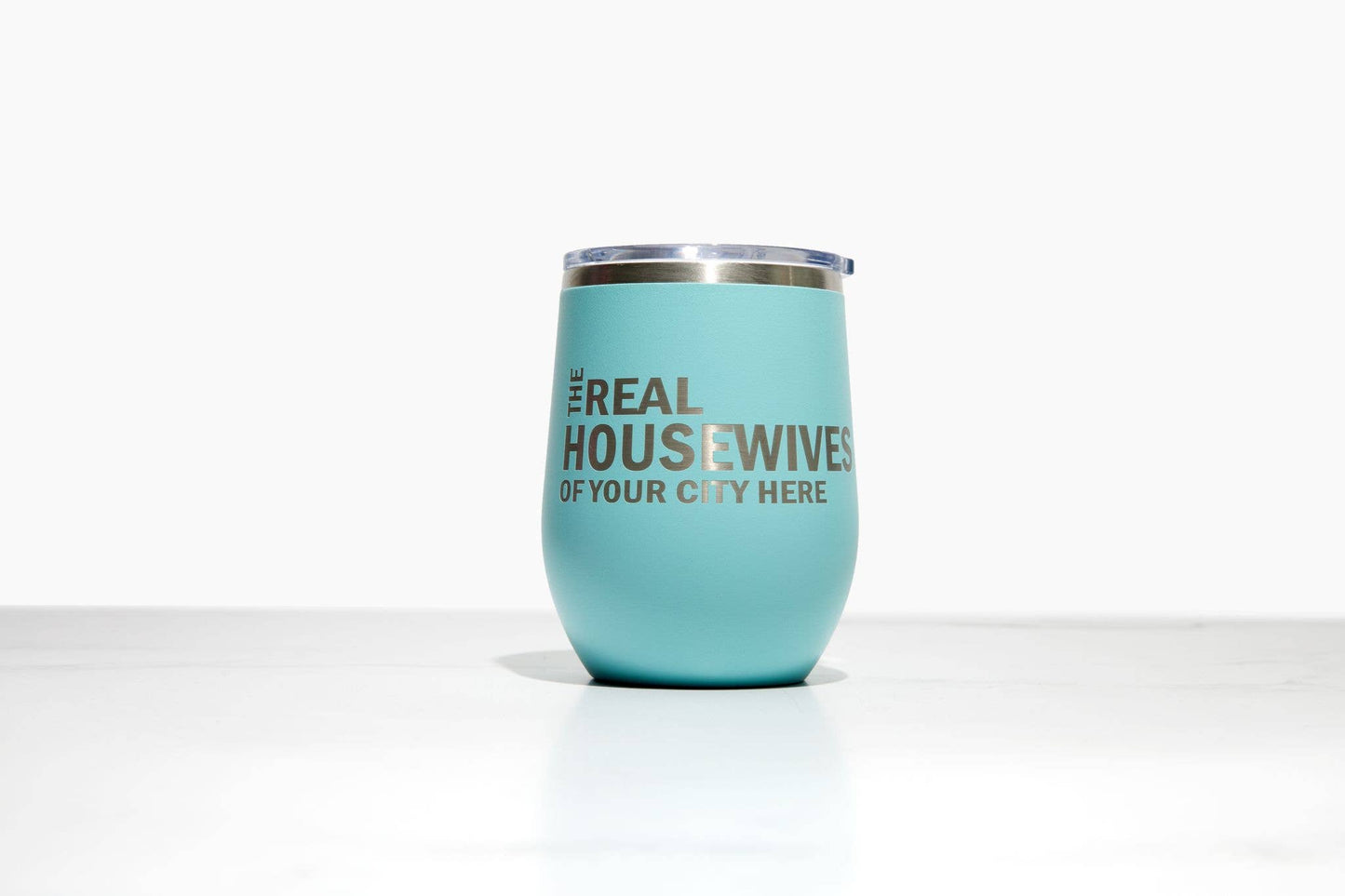 Real Housewives of Morgan Hill, Gilroy or "YOUR CUSTOM CITY" Wine Tumbler