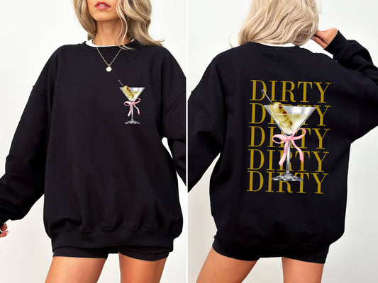 Dirty Dirty Dirty Martini Sweatshirt