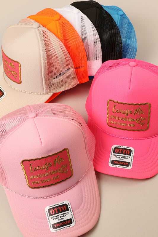 Embroidered trucker cap excuse me you look like you love me